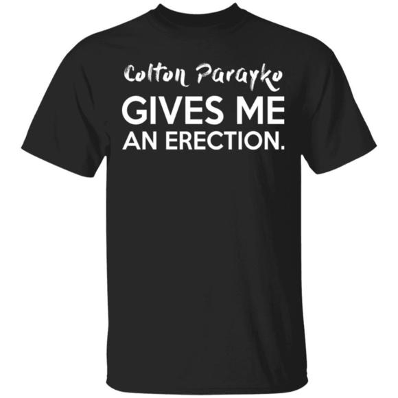 Other - Colton Parayko Gives Me An Erection Tshirts